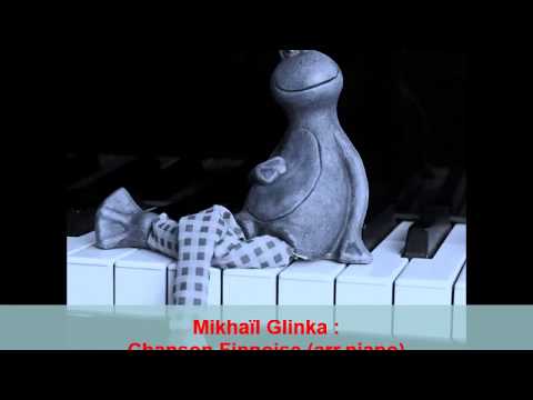 Mikhaïl Glinka : Chanson Finnoise (arr.piano)