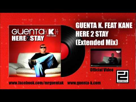 Guenta K. feat. Kane - Here 2 stay (Extended)