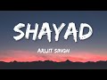Shayad (Lyrics)Lockdown Version | Pritam | Arijit
