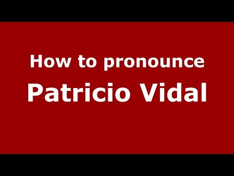 How to pronounce Patricio Vidal (Spanish/Argentina) - PronounceNames.com