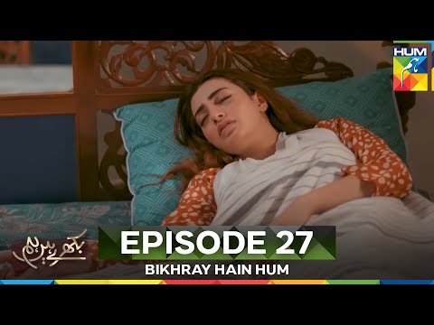 Bikhray Hain Hum Episode 27