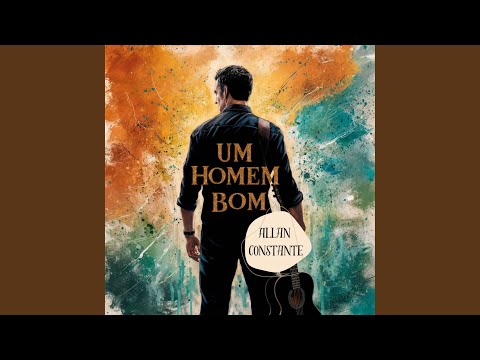 Um Homem Bom - Allan Constante