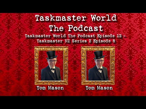 Taskmaster World The Podcast Episode 12 - Taskmaster NZ Series 2 Episode 8 | Taskmaster World