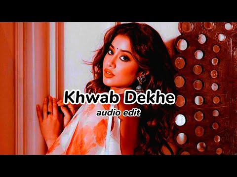 Khwab dekhe (sexy lady) - edit audio