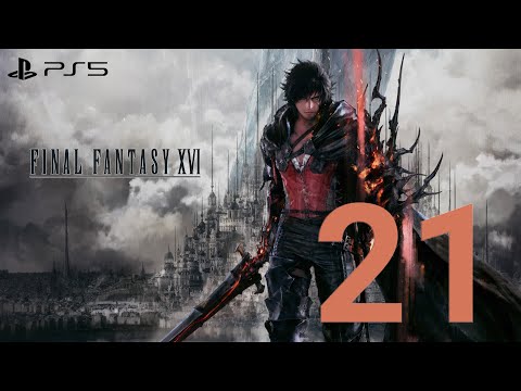 FINAL FANTASY 16 PS5 Walkthrough Gameplay Part 21 - (FULL GAME)