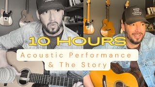 10 Hours - Acoustic Performance + Story Behind The Song