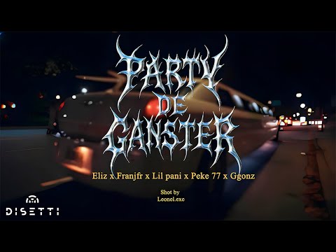 Party De Ganster - Eliz, Lil Pani, Pekeño 77, Fran Jfr, (Video Oficial)