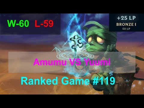 Ranked Game #119  /  Amumu VS Yuumi Support