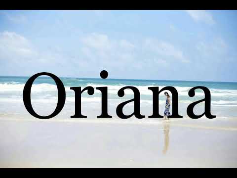 How To Pronounce Oriana🌈🌈🌈🌈🌈🌈Pronunciation Of Oriana