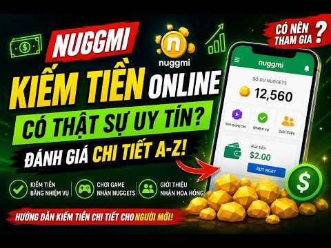 💸 Kiếm Tiền Với Nuggmi Có Thật Không Hay Chỉ Là Lời Hứa? 🤔