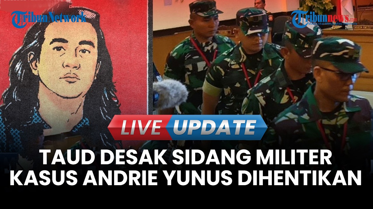 LIVE UPDATE | TAUD Khawatir Barang Bukti Dimusnahkan, Minta Sidang Kasus Andrie Yunus Dihentikan
