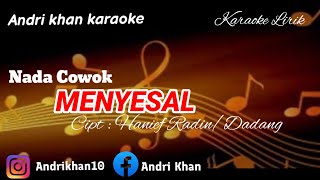 Download lagu KARAOKE LIRIK VERSI ANDRI KHAN~MENYESAL~(NADA COWOK)CIPT : HANIEF RADIN / DADANG mp3