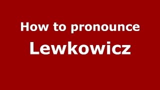 How to pronounce Lewkowicz