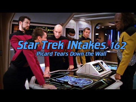 Star Trek INtakes: Picard Tears Down the Wall