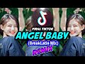 Dj Viral Tiktok - ANGEL BABY - (Breaklatin Remix) - DJ BHARZ