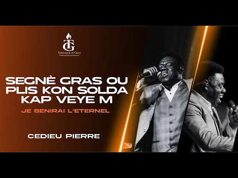 Segnè Gras Ou Plis Kon Solda Kap Veye M | Je Benirai L'Eternel | Cedieu Pierre | Shekinah.fm