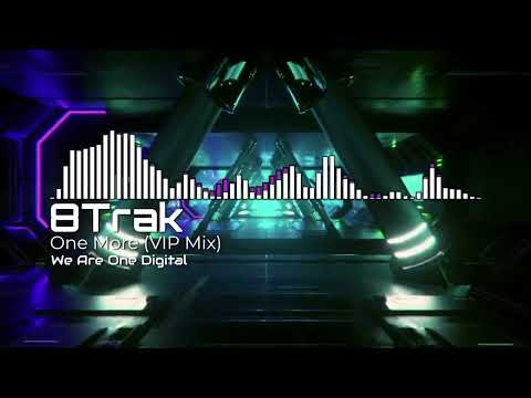 8Trak - One More (VIP Mix)