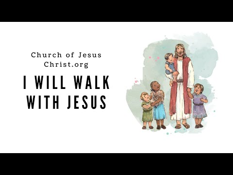 I Will Walk with Jesus | LDS Primary Song Sing Along