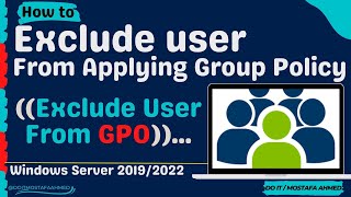 How to Exclude User or Group From Applying Policy From Group Policy