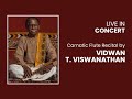 Carnatic Flute Recital By Vidwan T Viswanathan Live In Concert