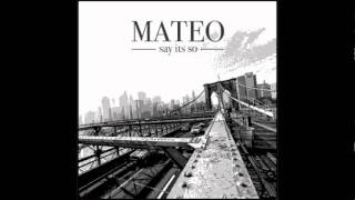Say It&#39;s So Mateo