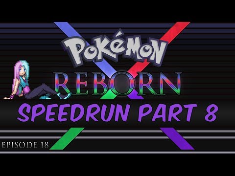 Pokemon Reborn E18 Speedrun in 8:33:07 - Part 8 - Serra
