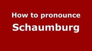 How to pronounce Schaumburg