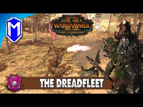Terror On The High Seas - The Dreadfleet - Total War: Warhammer 2 Vampire Coast Campaign Ep 1