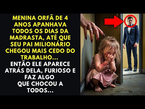 MENINA ORFÃ DE 4 ANOS APANHAVA TODOS OS DIAS DA MADRASTA, ATÉ QUE...