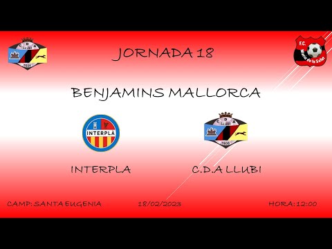 JORNADA 18- TEMP. 22-23 - INTERPLA - C.D.A LLUBI - (Partit complet) BENJAMINS MALLORCA