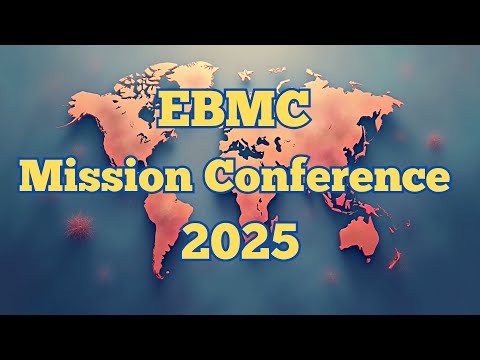 EBMC Mission Conference 2025 Session 1