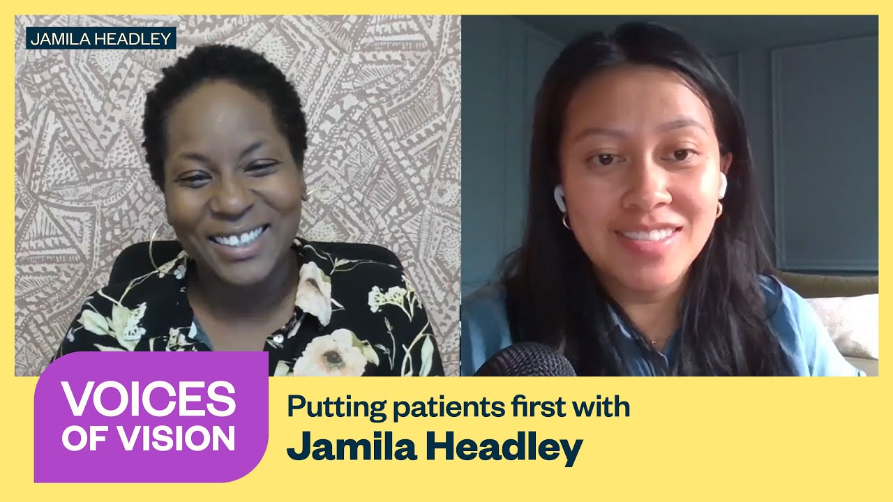 Voices of Vision: Putting patients first with Jamila Headley #VoicesofVision