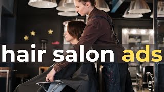 Hair Salon, Spa or Barber Shop Commercial Ads