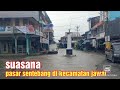 Melihat Dari Dekat Kondisi Pasar Sentebang Tahun 2024 Dikecamatan Jawai Kalimantan Barat