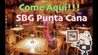 Restaurante SBG Punta Cana ( Antiguo BACHATA ROSA de Juan Luis Guerra)