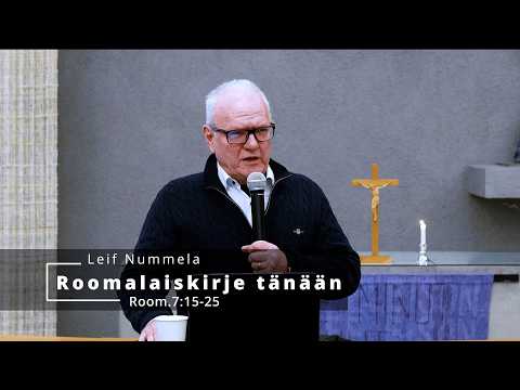 Roomalaiskirje tänään – Osa 21: Room.7:15-25 | Leif Nummela