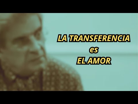 LACAN  -  La TRANSFERENCIA es el AMOR