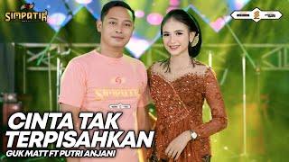 Download lagu Duh denok gandolane ati !! CINTA TAK TERPISAHKAN - GUK MATT FT PUTRI ANJANI - SIMPATIK MUSIC mp3