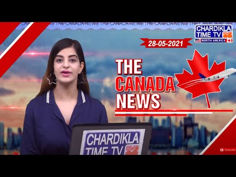 THE CANADA NEWS| ENGLISH CANADA NORTH NEWS| 28 May 2021| Chardikla Time Tv