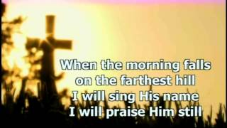 I Will Praise Him Still