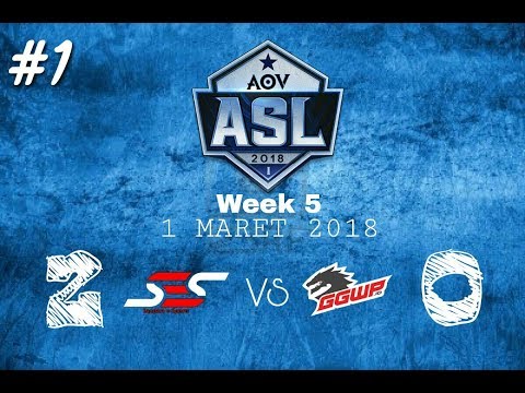 Match 1 SES VS GGWP.ID - ASL week 5 1/03/2018 (Arena Of Valor)