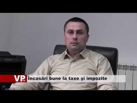 Încasări bune la taxe şi impozite