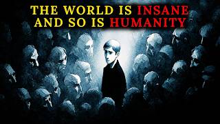 Download lagu Cruel Truths About Human Nature and the World | Insane Philosophies mp3