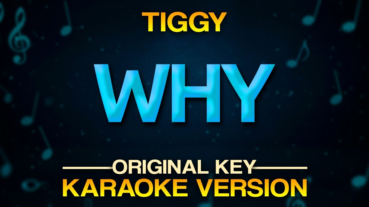 Why - Tiggy (Karaoke)