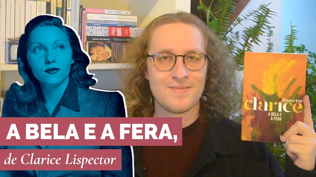 A Bela e a Fera, de Clarice Lispector - Contos do início e do fim da carreira