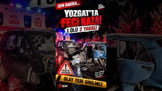 🚨 Yozgat Sorgun’da feci kaza!