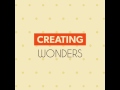 CREATING WONDERS