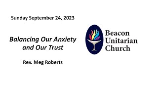 September 24 2023: Balancing Our Anxiety and Our Trust with Rev. Meg Roberts