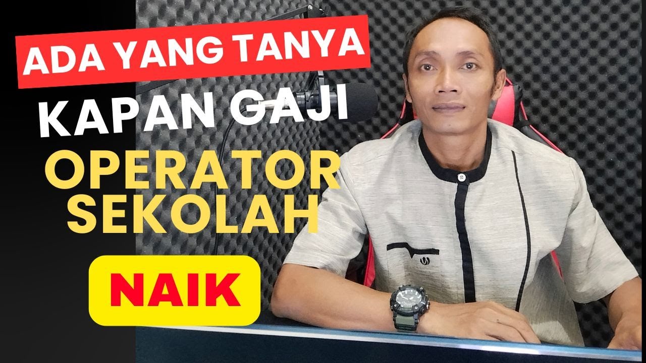 KAPAN GAJI/HONOR OPERATOR SEKOLAH NAIK