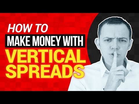 How Do Vertical Spreads Make Money and How Do They Work